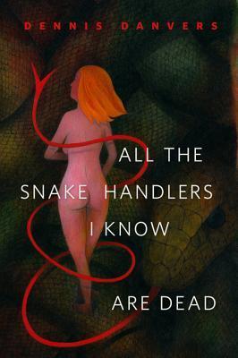 All the Snake Handlers I Know Are Dead book cover
