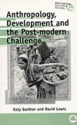 Anthropology, Development and the Post-Modern Challenge book cover