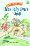 The Truth About Three Billy Goats Gruff book cover