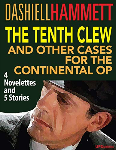 The Tenth Clew and Other Cases for the Continental Op (Annotated and Illustrated) book cover