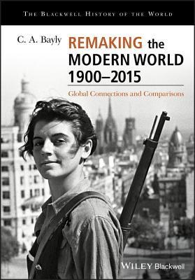 Remaking the Modern World, 1900-2015 book cover