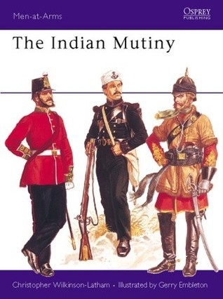 Indian Mutiny. Osprey Man at Arms Series. book cover