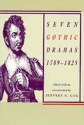 Seven Gothic Dramas, 1789-1825 book cover