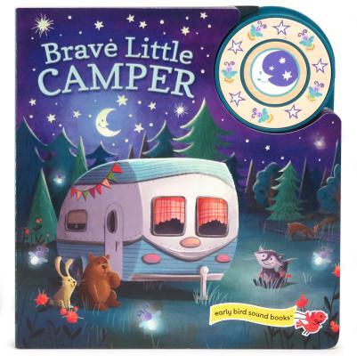 Brave Little Camper Interactive Baby & Toddler Early Bird Sound Book for Little Campers book cover