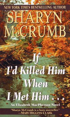 If I'd Killed Him When I Met Him… book cover