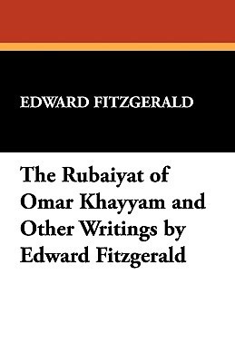 The Rubáiyát of Omar Khayyám and Other Writings book cover