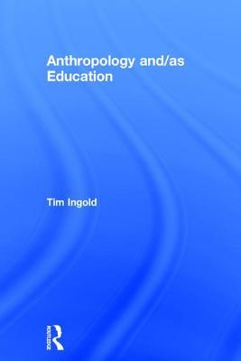Anthropology and/as Education book cover
