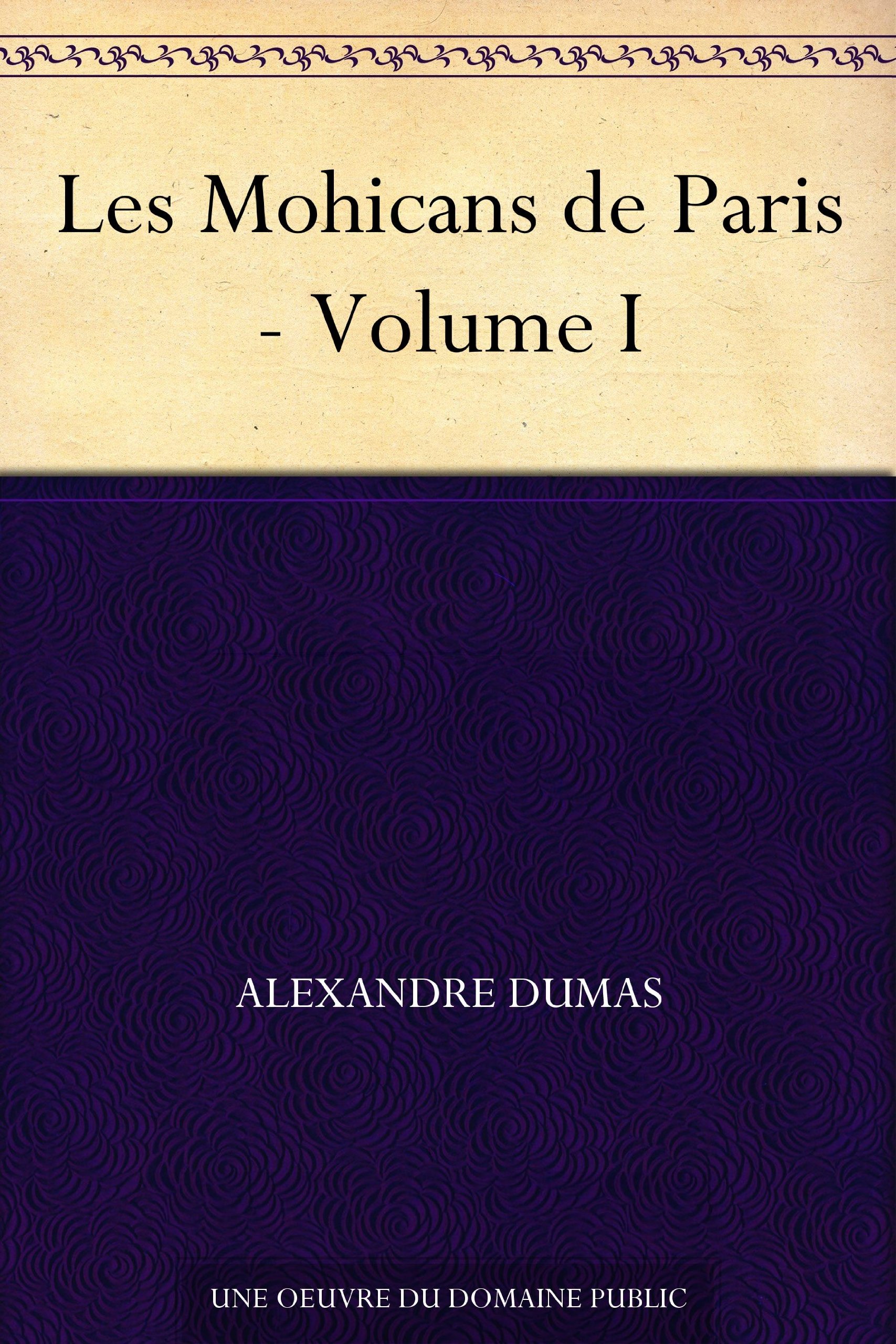 Les Mohicans de Paris - Volume I book cover