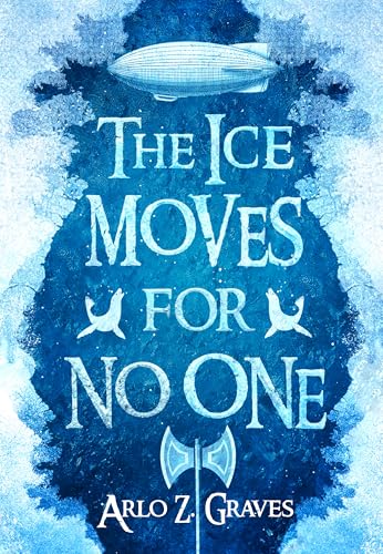 The Ice Moves for No One book cover