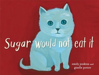 Sugar Would Not Eat It book cover
