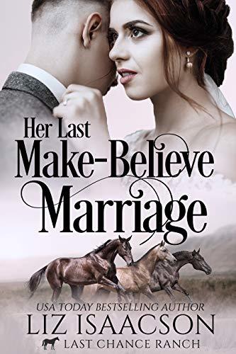 Her Last Make-Believe Marriage book cover
