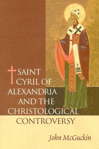 St. Cyril of Alexandria The Christological Controversy book cover