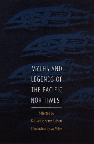 Myths and Legends of the Pacific Northwest book cover