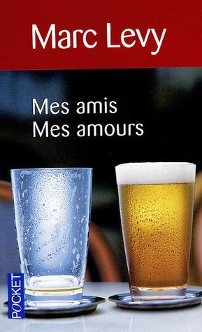 Mes amis, mes amours book cover