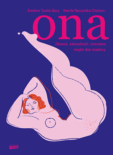 Ona. Zdrowie, seksualność, ćwiczenia mięśni dna miednicy book cover