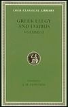 Greek Elegy and Iambus - vol II with Anacreontea (Loeb Classical Library - No 259) (Volume II) book cover