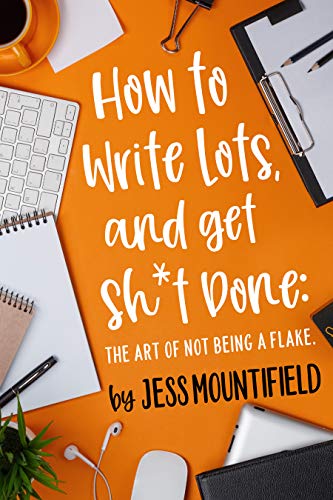 How to Write Lots, and Get Sh*t Done book cover