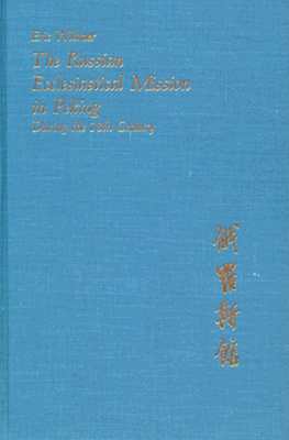 The Russian Ecclesiastical Mission in Peking During the Eighteenth Century book cover