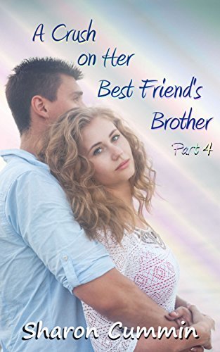 A Crush on Her Best Friend's Brother, Part 4 book cover