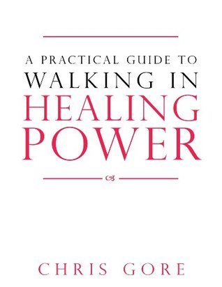 A Practical Guide to Walking in Healing Power book cover