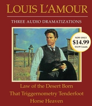Law of the Desert Born/That Triggernometry Tenderfoot/Horse Heaven book cover