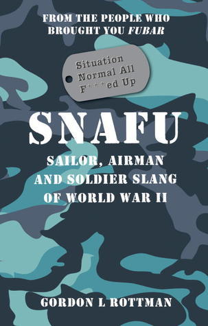 SNAFU Situation Normal All F***ed Up book cover