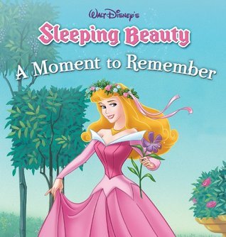 Walt Disney's Sleeping Beauty - A Moment to Remember book cover