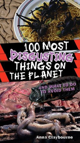 100 Most Disgusting Things On The Planet book cover