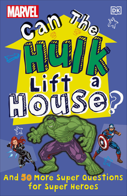 Marvel Can The Hulk Lift a House? book cover