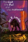 The Good, the Bad and the Indifferent book cover