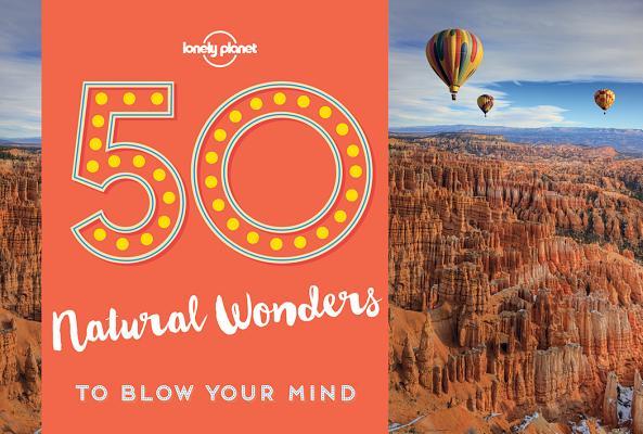 50 Natural Wonders to Blow Your Mind book cover