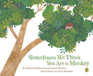 Sometimes We Think You Are A Monkey book cover