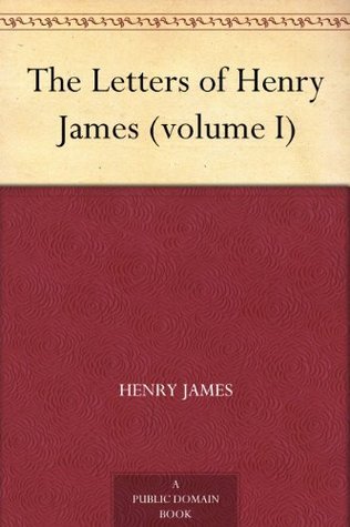 The Letters Of Henry James book cover
