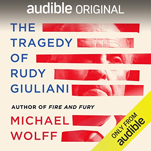 The Tragedy of Rudy Giuliani book cover