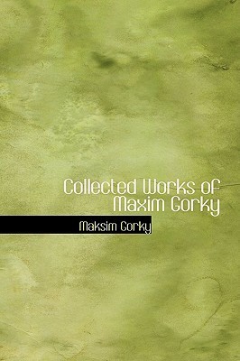 Collected Works of Maxim Gorky book cover
