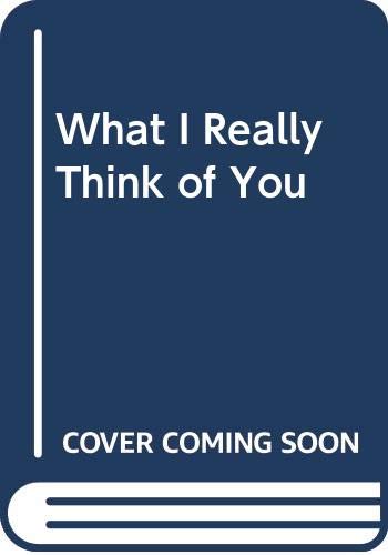 What I Really Think of You book cover