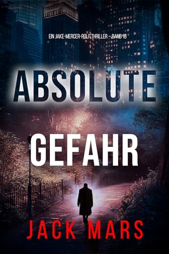 Absolute Gefahr (Ein Jake-Mercer-Politthriller – Band 18) (Ein Jake Mercer Politthriller) book cover