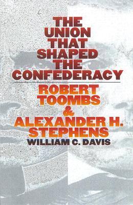 The Union That Shaped the Confederacy book cover