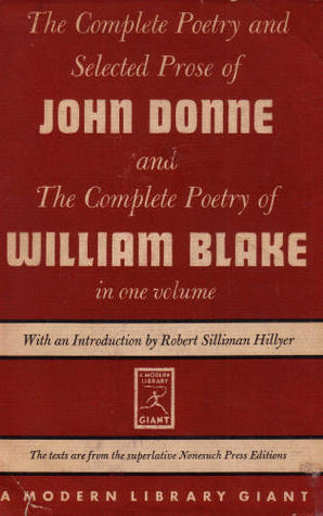 The Complete Poetry and Selected Prose of John Donne and the Complete Poetry of William Blake in One Volume book cover
