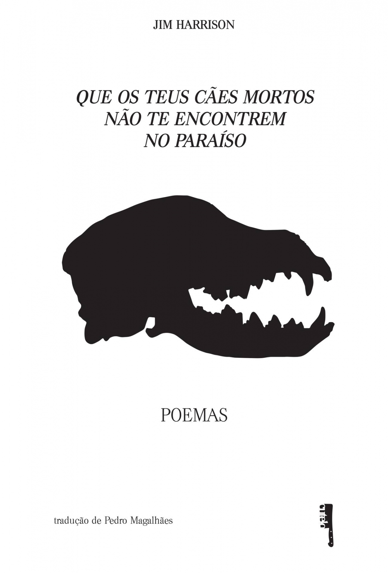 Que os teus cães mortos não te encontrem no paraíso book cover