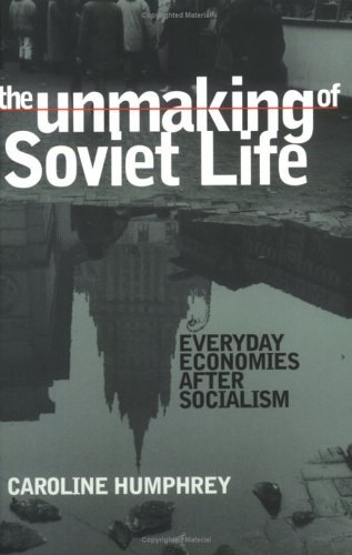 The Unmaking of Soviet Life book cover