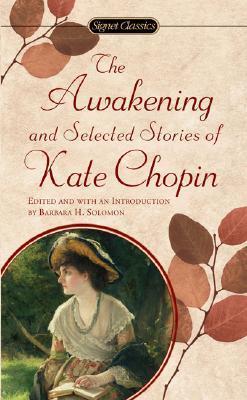 The Awakening and Selected Stories of Kate Chopin book cover