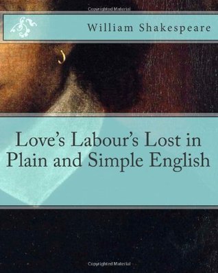 Love's Labour's Lost in Plain and Simple English book cover