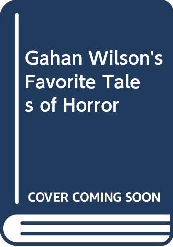 Gahan Wilson's Favorite Tales of Horror book cover
