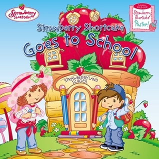 Strawberry Shortcake Goes to School book cover