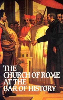 Church of Rome at the Bar of History book cover