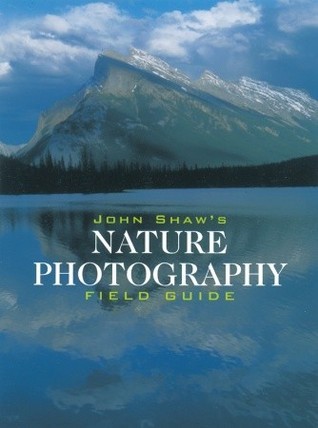 John Shaw's Nature Photography Field Guide book cover