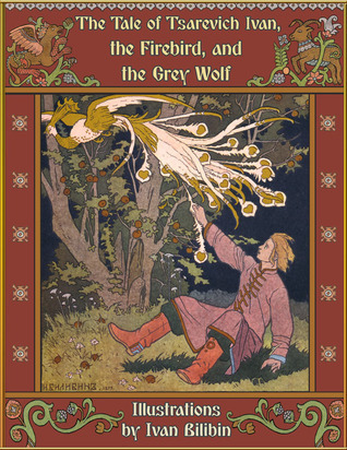 The Tale of Tsarevich Ivan, the Firebird, and the Grey Wolf book cover
