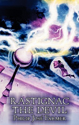 Rastignac the Devil by Philip José Farmer (Unexpurgated Edition) book cover