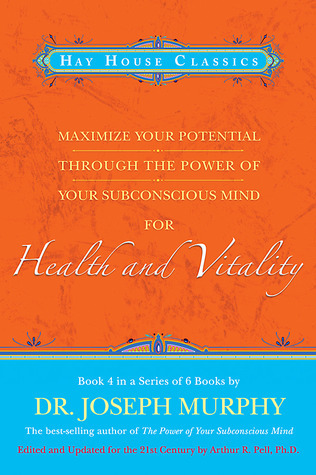 Maximize Your Potential Through the Power of Your Subconscious Mind for Health and Vitality Book 4 book cover